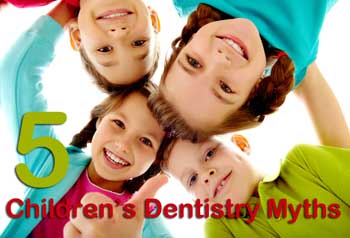 Children's Dentistry Myths